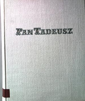 Pan Tadeusz oder Der letzte Eintritt in Litauen. Versepos in zwölf Büchern.
