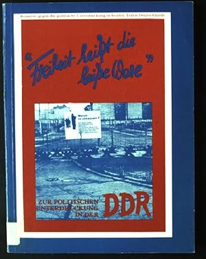 Seller image for Freiheit heit die heie Ware - Politische Unterdrckung in der DDR for sale by books4less (Versandantiquariat Petra Gros GmbH & Co. KG)