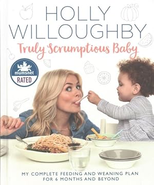 Seller image for Truly Scrumptious Baby : My Complete Feeding and Weaning Plan for 6 Months and Beyond for sale by GreatBookPrices