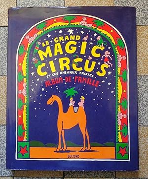 Le grand magic circus et ses animaux tristes. Album de famille