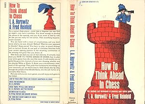 Seller image for How to think ahead in chess : the methods and techniques of planning your entire game [Fireside chess library] [Playing with the white pieces: Stonewall pattern. What opening shall I play? ; Stonewall attack I: demolition sacrifice at KR7 ; Stonewall attack II: normal position for white ; Stonewall attack III: swooping down on the open king bishop file ; Queen's gambit declined: black evades the Stonewall attack -- Playing with the black pieces against 1P-K4. What defense shall I play against 1P-K4.? ; Dragon variation I: white cannot afford indifferent play ; Dragon variation II: normal position for black ; Dragon variation III: black concludes with a stunning queen sacrifice ; Dragon variation IV: vigorous counterattack ; Dragon variati for sale by Joseph Valles - Books