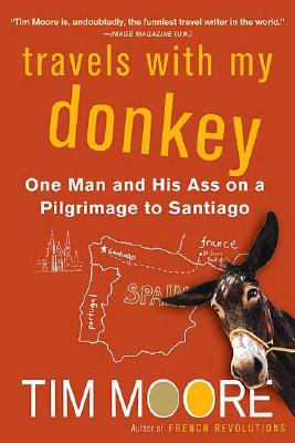 Imagen del vendedor de Travels with My Donkey: One Man and His Ass on a Pilgrimage to Santiago (Paperback or Softback) a la venta por BargainBookStores