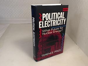 Political Electricity. What Future for Nuclear Energy?