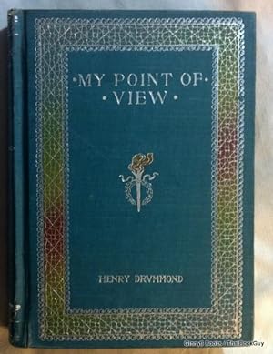 My Point Of View: Representative Selections From the Works of Prof. Henry Drummond