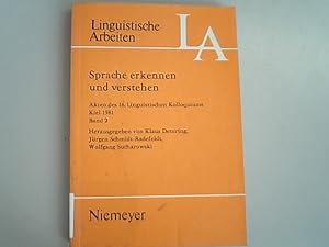 Bild des Verkufers fr Sprache erkennen und verstehen: Akten des 16. Linguistischen Kolloquiums Kiel 1981, Bd. 2. Linguistische Arbeiten, Band 119. zum Verkauf von Antiquariat Bookfarm