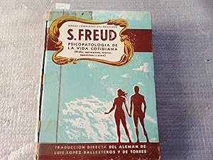 Immagine del venditore per Psicopatologa de la vida cotidiana (Olvidos, equivocaciones, torpezas, supersticiones y errores). Obras completas de Freud. Pertenece a la coleccin de "Obras completas de Freud". venduto da Librera "Franz Kafka" Mxico.