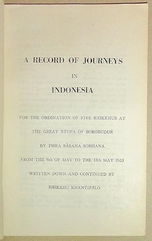 A Buddhist Record of Journeys in Indonesia, For the Ordination of Five Bhikkhus At the Great Stup...