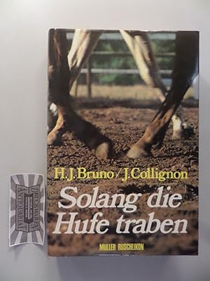 Imagen del vendedor de Solang die Hufe traben - Ein Pferde- und Reiterschicksal. a la venta por Druckwaren Antiquariat