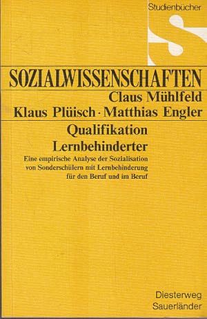 Bild des Verkufers fr Qualifikation Lernbehinderter : e. empir. Analyse d. Sozialisation von Sonderschlern mit Lernbehinderung fr d. Beruf u. im Beruf. ; Klaus Plisch ; Matthias Engler / Studienbcher Sozialwissenschaften zum Verkauf von AMAHOFF- Bookstores