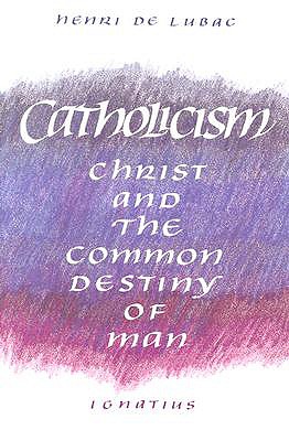 Seller image for Catholicism: Christ and the Common Destiny of Man (Paperback or Softback) for sale by BargainBookStores