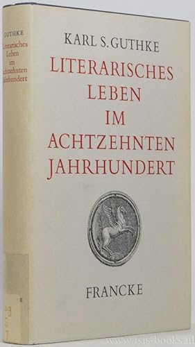 Seller image for Literarisches Leben im achtzehnten Jahrhundert in Deutschland und der Schweiz. for sale by Antiquariaat Isis