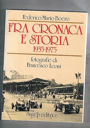 Imagen del vendedor de Fra cronaca e storia 1935-1975. Fotografie di Francesco Leoni. a la venta por Libreria Gull