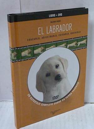 Seller image for EL LABRADOR. LIBRO + DVD- EDUCARLO, ADIESTRARLO, CUIDARLO, QUERERLO for sale by LIBRERIA  SANZ