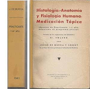 Seller image for HISTOLOGIA ANATOMIA Y FISIOLOGIA HUMANA -MEDICACION TOPICA (APUNTES DE PRACTICANTE PRIMER AO ADAPTADO AL PROGRAMA OFICIAL) con lminas ilustradas color for sale by CALLE 59  Libros