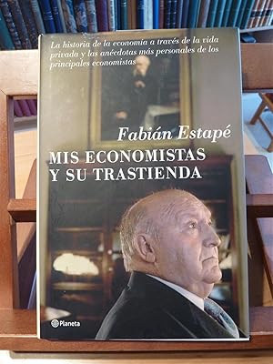 MIS ECONOMISTAS Y SU TRASTIENDA