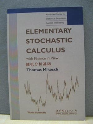 Bild des Verkufers fr Elementary Stochastic Calculus with Finance in View (Advanced Series on Statistical Science & Applied Probability) zum Verkauf von PsychoBabel & Skoob Books