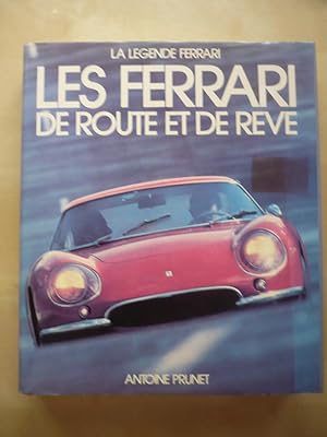 La légende Ferrari - Les Ferrari de route et de rêve