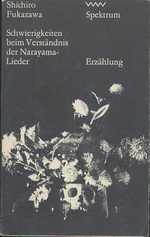 Image du vendeur pour Schwierigkeiten beim Verstndnis der Narayama-Lieder. Erzhlung. mis en vente par Antiquariat Kaner & Kaner GbR