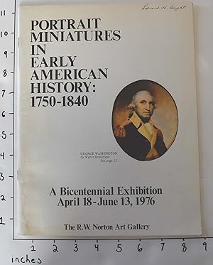 Bild des Verkufers fr Portrait Miniatures in Early American History : 1750-1840 zum Verkauf von Mullen Books, ABAA