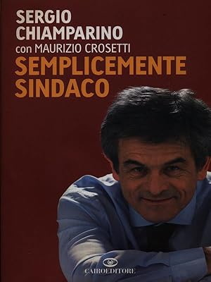 Immagine del venditore per Semplicemente sindaco venduto da Librodifaccia