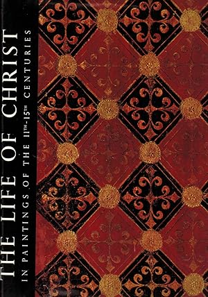 Seller image for The Life of Christ in Paintings of the 11th - 15th Centuries with passages from the Gospels for sale by Paderbuch e.Kfm. Inh. Ralf R. Eichmann