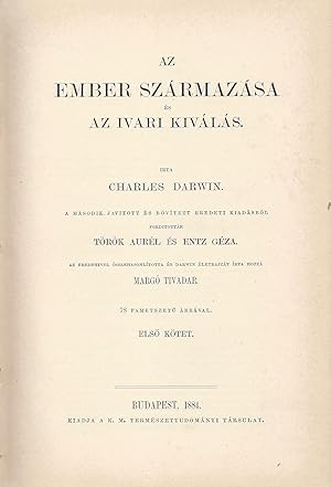 Az ember származása és az ivari kiválás. Irta -. A második javitott és bövített eredeti kiadásból...