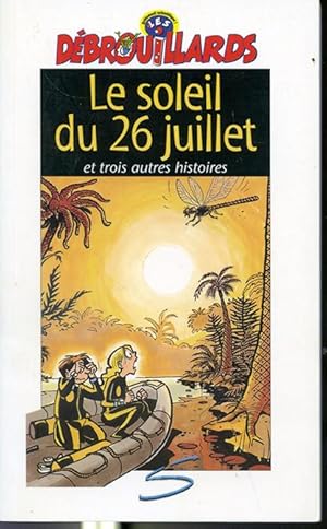 Bild des Verkufers fr Le soleil du 26 juillet et trois autres histoires (Le grand Zougalou, La vache de 300 000 $, Le Pre Nol ensorcel) - Les Dbrouillards #1 zum Verkauf von Librairie Le Nord