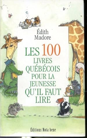 Bild des Verkufers fr Les 100 livres qubcois pour la jeunesse qu'il faut lire zum Verkauf von Librairie Le Nord