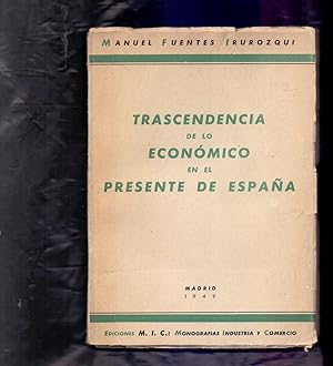 Image du vendeur pour TRASDENDENCIA DE LO ECONOMICO EN EL PRESENTE DE ESPAA mis en vente par Libreria 7 Soles