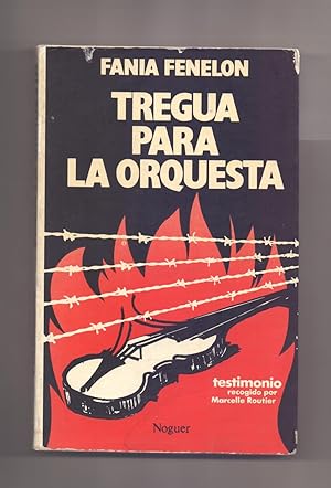 Bild des Verkufers fr TREGUA PARA LA ORQUESTA (DOCUMENTO EXTREMECEDOR DE UNA ORQUESTA SE SEORITAS QUE EN EL CAMPO DE EXTERMINIO DE AUSCHWITZ-BIRKENAU, HACE MUSICA PARA SOBREVIVIR) zum Verkauf von Libreria 7 Soles