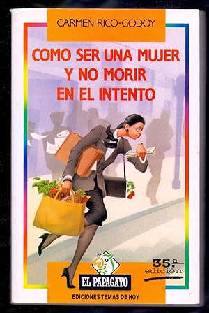 Seller image for COMO SER UNA MUJER Y NO MORIR EN EL INTENTO for sale by Libreria 7 Soles