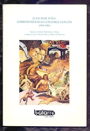 Bild des Verkufers fr JUAN RUIZ PEA: CORRESPONDENCIA CON JORGE GUILLEN (1934-1982) zum Verkauf von Libreria 7 Soles