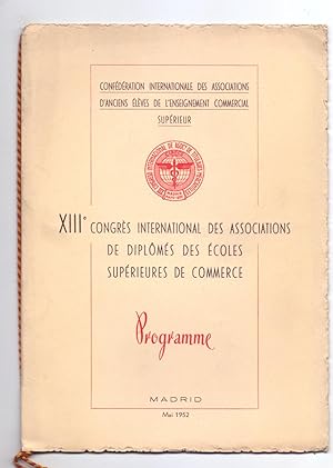 Image du vendeur pour XIII CONGRES INTERNATIONAL DES ASSOCIATIONS DE DIPLOMES DES ECOLES SUPERIEURES DE COMMERCE - PROGRAMME, MADRID MAI 1952 mis en vente par Libreria 7 Soles