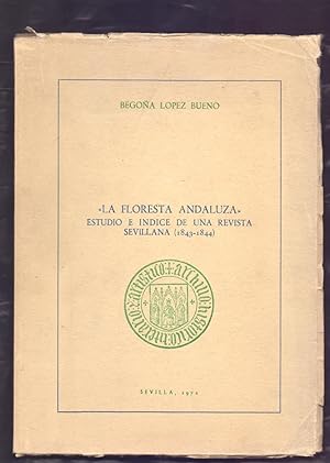 Immagine del venditore per "LA FLORESTA ANDALUZA" ESTUDIO E INDICE DE UNA REVISTA SEVILLANA (1843-1844) venduto da Libreria 7 Soles