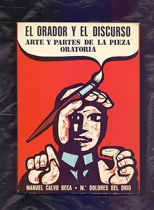 Seller image for EL ORADOR Y EL DISCURSO, ARTE Y PARTE DE LA PIEZA ORATORIA (ARTE DE HABLAR UNA PERSONA A MUCHAS PERSONAS) for sale by Libreria 7 Soles