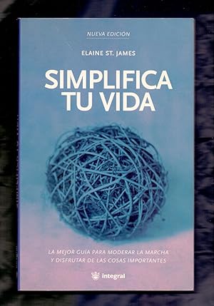 Seller image for SIMPLIFICA TU VIDA - LA MEJOR GUIA PARA MODERAR LA MARCHA Y DISFRUTAR DE LAS COSAS IMPORTANTES for sale by Libreria 7 Soles