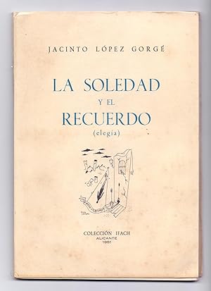 Seller image for LA SOLEDAD Y EL RECUERDO (ELEGIA) for sale by Libreria 7 Soles