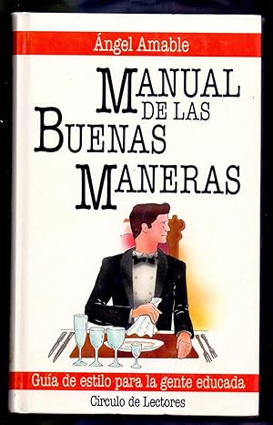 Immagine del venditore per MANUAL DE LAS BUENAS MANERAS - GUIA DE ESTILO PARA LA GENTE EDUCADA - venduto da Libreria 7 Soles