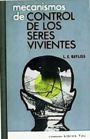 Image du vendeur pour Mecanismos de control de los seres vivientes. Prlogos de A. Hill y A. F. Huxley. Traduccin de Luis Garca Ballester. mis en vente par Librera y Editorial Renacimiento, S.A.