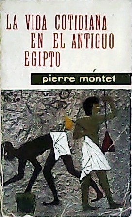 Imagen del vendedor de La vida cotidiana en el antiguo Egipto. Traduccin de Vicente Santiago. a la venta por Librera y Editorial Renacimiento, S.A.