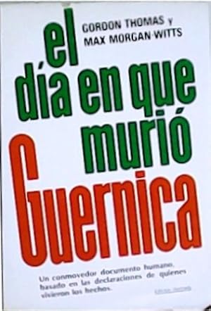 Seller image for El da en que muri Guernica. Edicin ilustrada. Traduccin de Jos M Martnez Monasterio. for sale by Librera y Editorial Renacimiento, S.A.