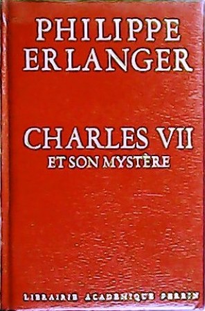 Imagen del vendedor de Charles VII et son mystery. a la venta por Librera y Editorial Renacimiento, S.A.