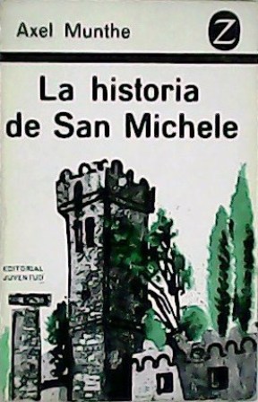 Imagen del vendedor de La historia de San Michele. Traduccin de Nanny Wachsmuth. a la venta por Librera y Editorial Renacimiento, S.A.