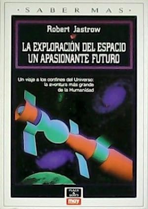 Seller image for La exploracin del espacio: un apasionante futuro. Traduccin de Ignacio Hierro. for sale by Librera y Editorial Renacimiento, S.A.