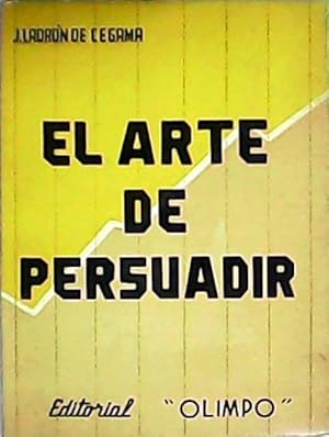 Imagen del vendedor de El arte de persuadir. a la venta por Librera y Editorial Renacimiento, S.A.
