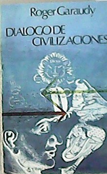 Imagen del vendedor de Dialogo de Civilizaciones. Traduccin de Esther Tenitez. a la venta por Librera y Editorial Renacimiento, S.A.