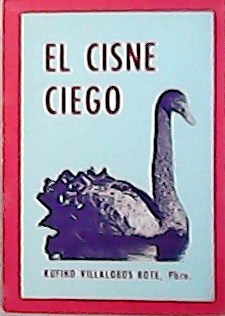 Imagen del vendedor de El cisne ciego. a la venta por Librera y Editorial Renacimiento, S.A.