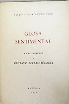 Seller image for Glosa sentimental. Poema homenaje a Gustavo Adolfo Bcquer. for sale by Librera y Editorial Renacimiento, S.A.