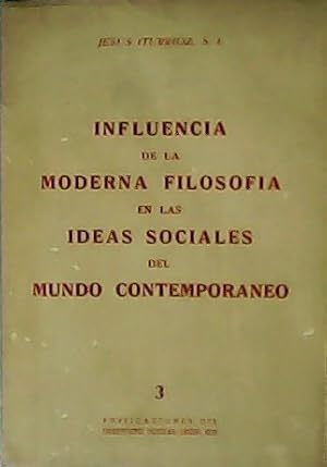 Imagen del vendedor de Influencia de la moderna filosofa en las ideas sociales del mundo contemporneo. a la venta por Librera y Editorial Renacimiento, S.A.