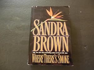Seller image for Where There's Smoke hc Sandra Brown 1993 Warner Books for sale by Joseph M Zunno